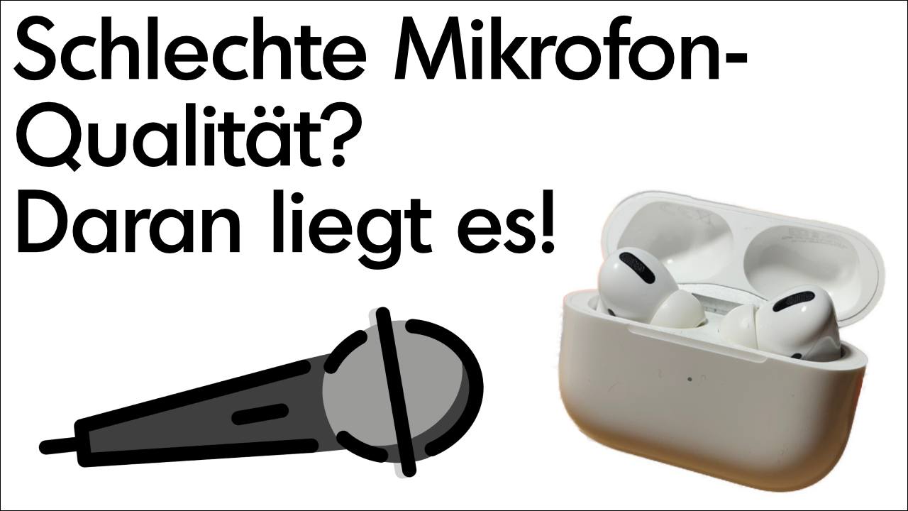 AirPods Mikrofon schlecht daran liegt
