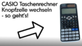Casio Taschenrechner funktioniert nicht mehr Batterie Knopfzelle wechseln