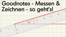 Goodnotes 6 Anleitung: Gerade Linien zeichnen und Winkel messen